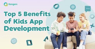 Top 5 Benefits of Kids App Development